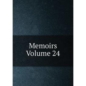 

Книга Memoirs Volume 24