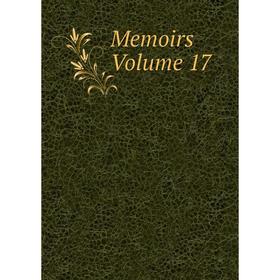 

Книга Memoirs Volume 17