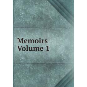 

Книга Memoirs Volume 1