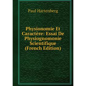 

Книга Physionomie Et Caractère: Essai De Physiognomonie Scientifique (French Edition)