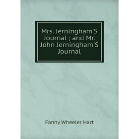 

Книга Mrs Jerningham'S Journal; and Mr John Jerningham'S Journal