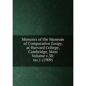 

Книга Memoirs of the Museum of Comparative Zoogy, at Harvard College, Cambridge, Mass Volume v38: no1 (1909)