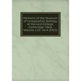 

Книга Memoirs of the Museum of Comparative Zoölogy, at Harvard College, Cambridge, Mass Volume v25: no4 (1915)