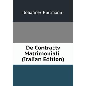 

Книга De Contractv Matrimoniali. (Italian Edition)