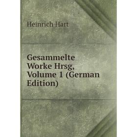 

Книга Gesammelte Worke Hrsg, Volume 1 (German Edition)
