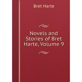 

Книга Novels and Stories of Bret Harte, Volume 9