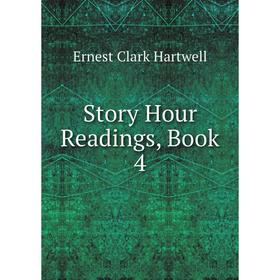 

Книга Story Hour Readings, Book 4