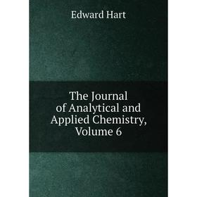 

Книга The Journal of Analytical and Applied Chemistry, Volume 6