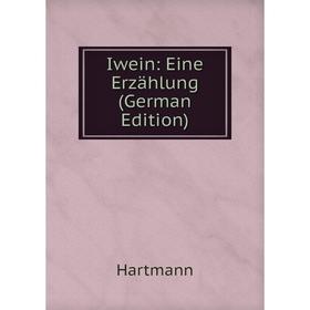 

Книга Iwein: Eine Erzählung (German Edition)