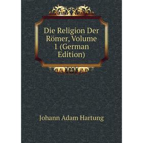 

Книга Die Religion Der Römer, Volume 1 (German Edition)