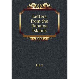 

Книга Letters from the Bahama Islands