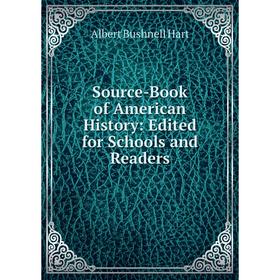 

Книга Source-Book of American History: Edited for Schools and Readers