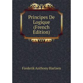 

Книга Principes De Logique (French Edition)