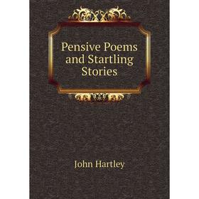 

Книга Pensive Poems and Startling Stories