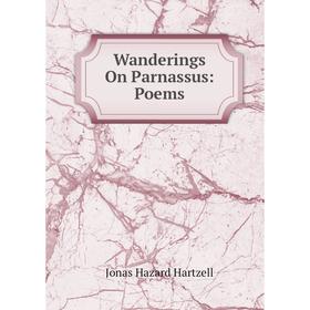 

Книга Wanderings On Parnassus: Poems
