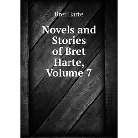 

Книга Novels and Stories of Bret Harte, Volume 7