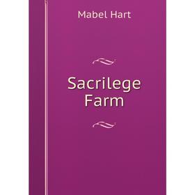 

Книга Sacrilege Farm