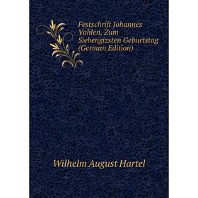 

Книга Festschrift Johannes Vahlen, Zum Siebengizsten Geburtstag (German Edition)