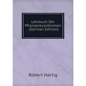 

Книга Lehrbuch Der Pflanzenkrankheiten