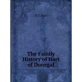 

Книга The Family History of Hart of Donegal