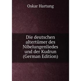 

Книга Die deutschen altertümer des Nibelungenliedes und der Kudrun (German Edition)