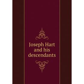

Книга Joseph Hart and his descendants