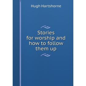 

Книга Stories for worship and how to follow them up