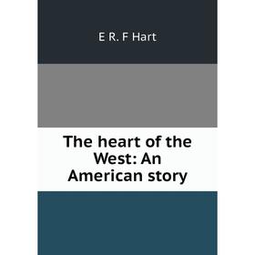 

Книга The heart of the West: An American story