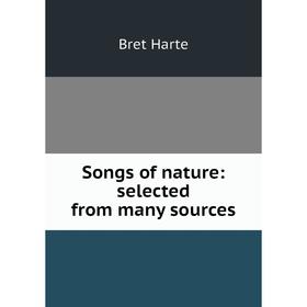 

Книга Songs of nature: selected from many sources