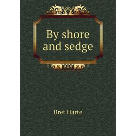 

Книга By shore and sedge