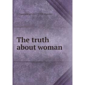 

Книга The truth about woman