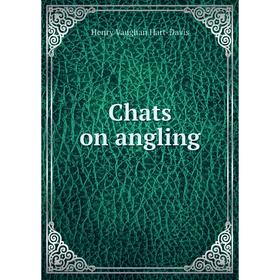 

Книга Chats on angling