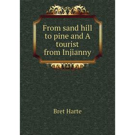 

Книга From sand hill to pine and A tourist from Injianny