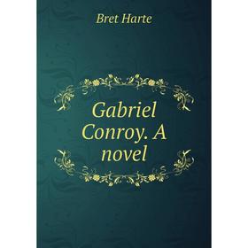 

Книга Gabriel Conroy. A novel
