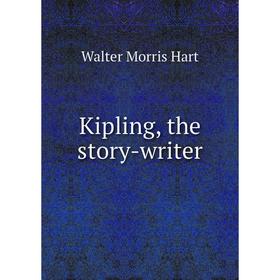 

Книга Kipling, the story-writer