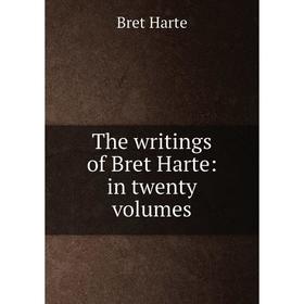 

Книга The writings of Bret Harte: in twenty volumes