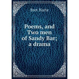 

Книга Poems, and Two men of Sandy Bar; a drama
