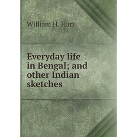 

Книга Everyday life in Bengal; and other Indian sketches