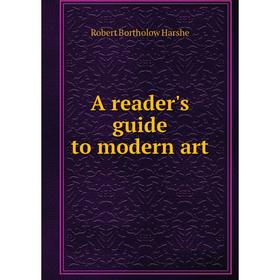 

Книга A reader's guide to modern art