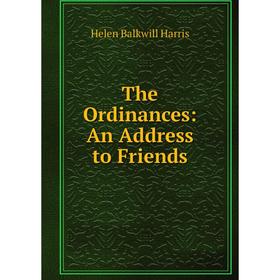 

Книга The Ordinances: An Address to Friends