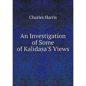 

Книга An Investigation of Some of Kalidasa'S Views