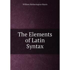 

Книга The Elements of Latin Syntax