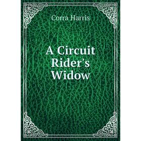 

Книга A Circuit Rider's Widow
