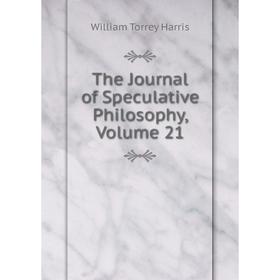 

Книга The Journal of Speculative Philosophy, Volume 21