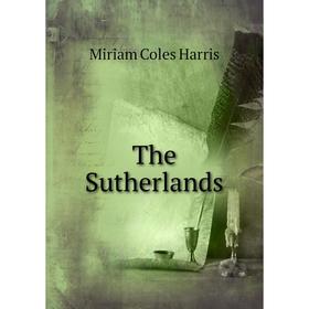 

Книга The Sutherlands