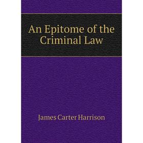 

Книга An Epitome of the Criminal Law