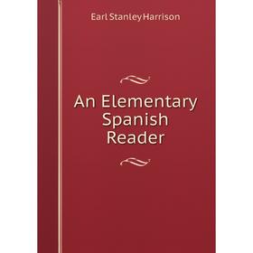 

Книга An Elementary Spanish Reader