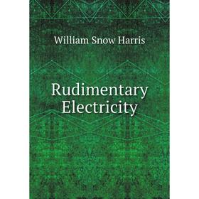 

Книга Rudimentary Electricity