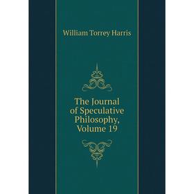 

Книга The Journal of Speculative Philosophy, Volume 19