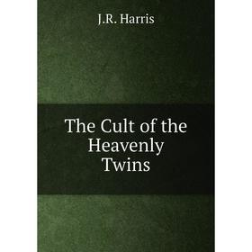 

Книга The Cult of the Heavenly Twins